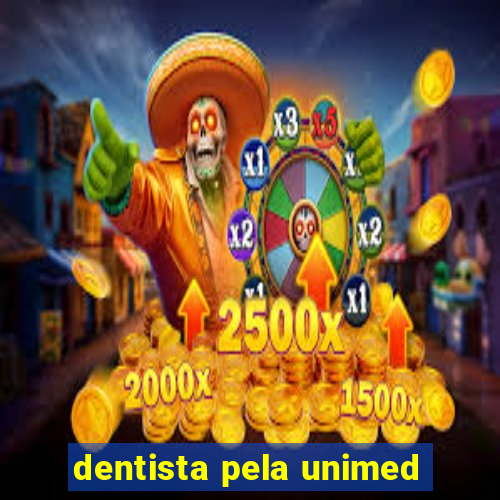 dentista pela unimed